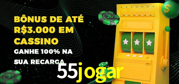 55jogar melhor bônus de depósito